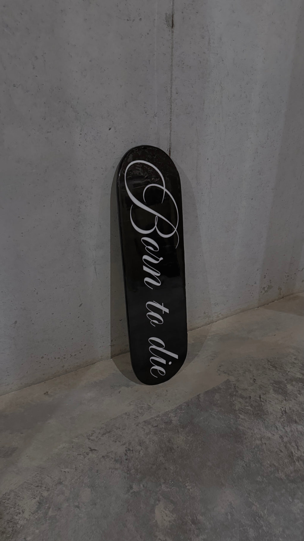 “BORN TO DIE” skateboard deck
