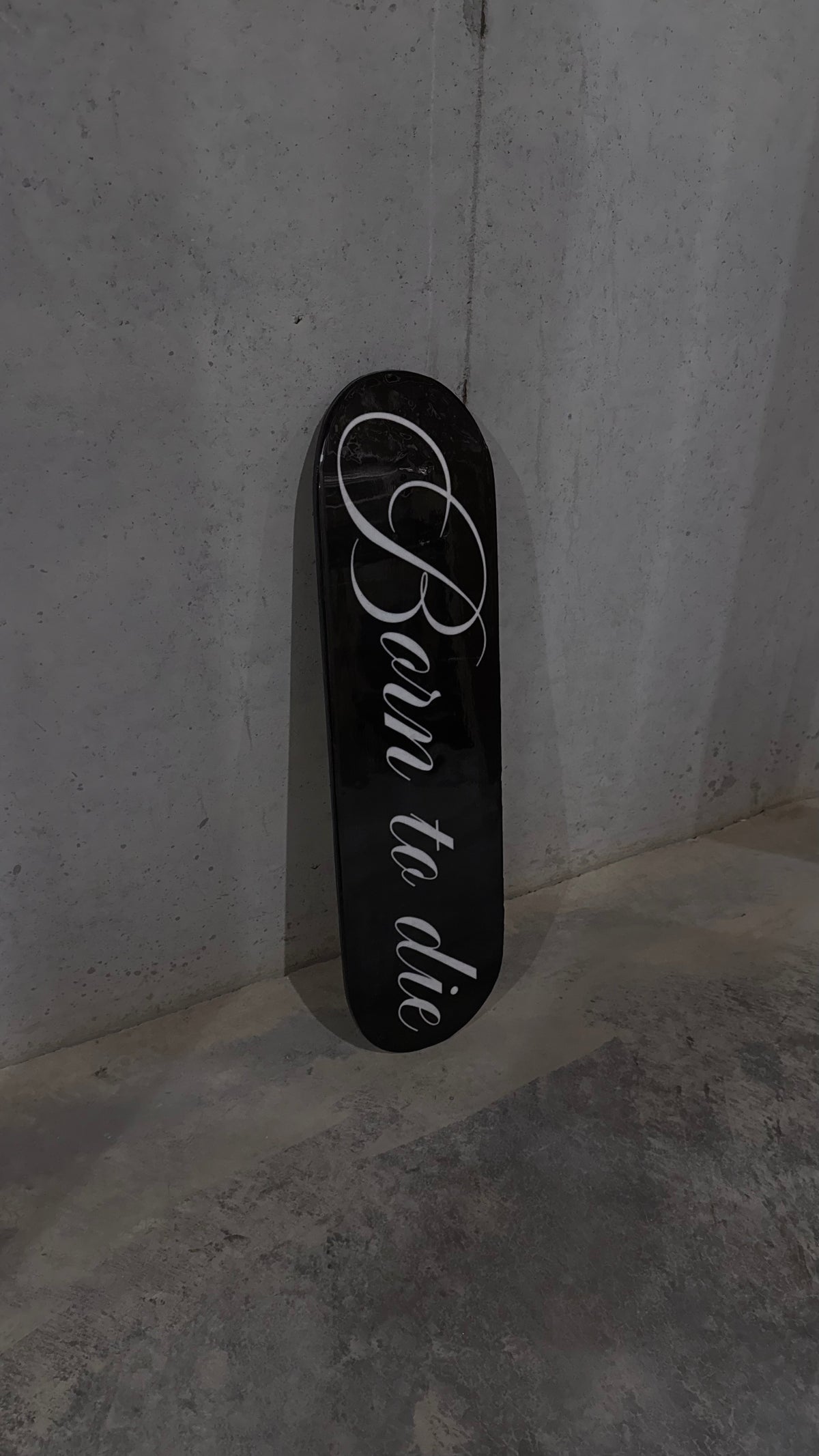 “BORN TO DIE” skateboard deck