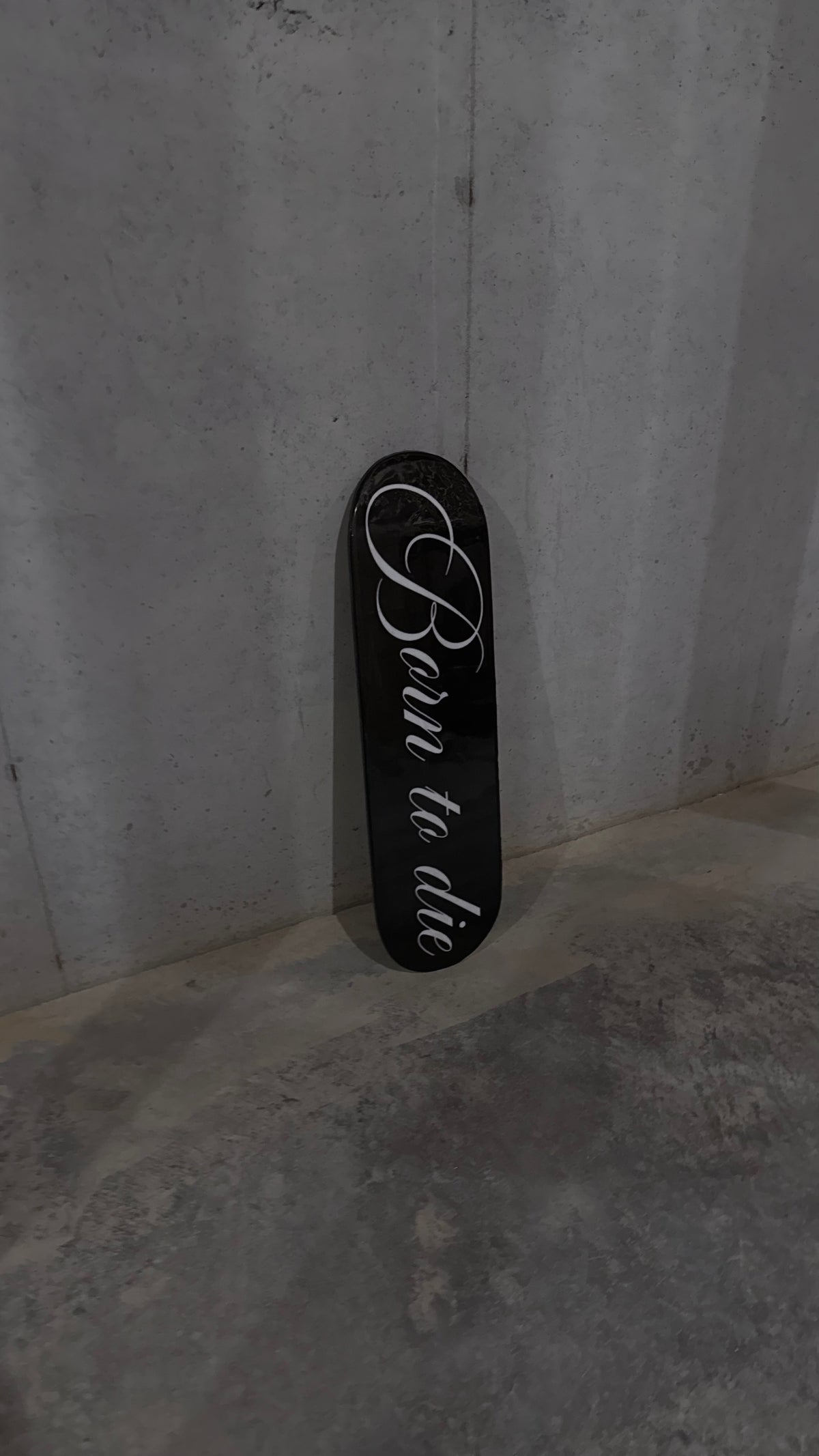 “BORN TO DIE” skateboard deck
